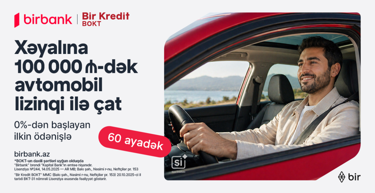 Birbank və “Bir Kredit” BOKT-dan yeni lizinq imkanı: 0%-dən başlayan ilkin ödənişlə avtomobil əldə edin